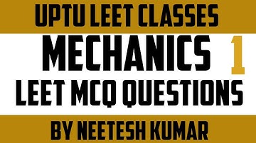 AKTU/UPTU LEET MECHANICS MCQ QUESTION |MECHANICS LEET MCQ| MECHANICS MCQ QUESTION BY NEETESH KUMAR