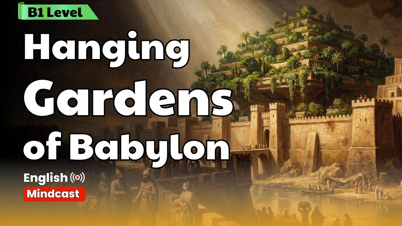 The Invisible Wonder: Did the Hanging Gardens Really Exist? | B1 English Story ✅️