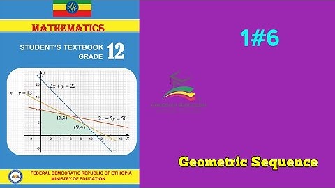 Ethiopian Grade 12 Maths 1#6 Geometric Sequences