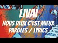 Liva  nous deux cest mieux lyrics  paroles