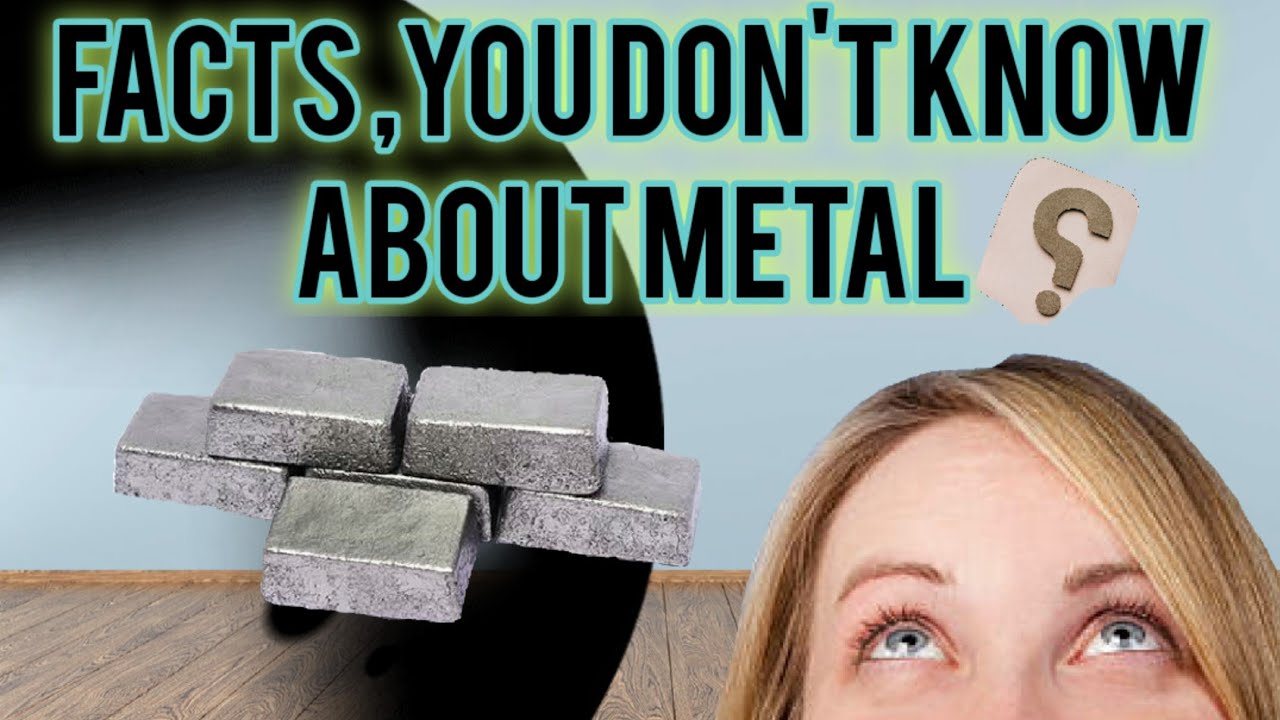 FACTS THAT YOU SHOULD KNOW ABOUT METAL YouTube