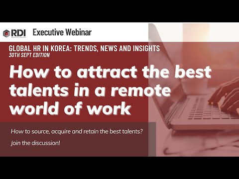 How to attract the BEST TALENTS in Korea? - Webinar with Gordon Dudley CEO of RDI Worldwide