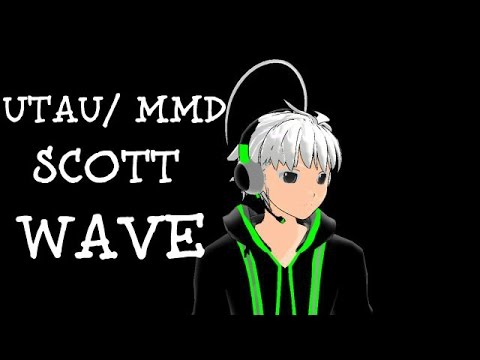 【UTAU/MMD】- WAVE - 【SCOTT】