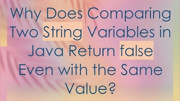 Why Does Comparing Two String Variables in Java Return false Even with the Same Value?