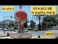 avsallar alanya walking tour 2021 ! avsallar alanya antalya turkey 2021 ! PART 1