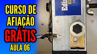 CURSO DE AFIAÇÃO GRÁTIS - AULA 06