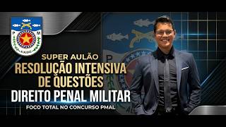 SUPER AULÃO PMAL 2026 - DIREITO PENAL MILITAR - Resolução Intensiva de Questões  CEBRASPE