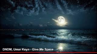 DNDM, Umar Keyn - Give Me Space
