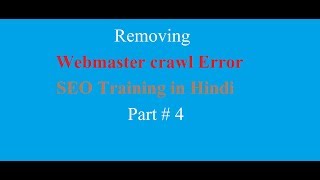 Removing Webmaster Crawl Error | SEO Training Part # 4