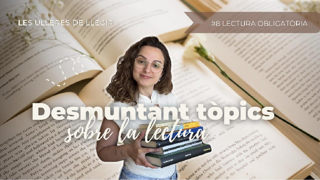 Desmuntant tòpics sobre la lectura | Lectura obligatòria #8