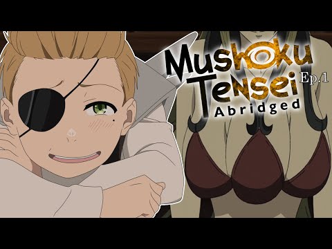 Mushoku Tensei (Jobless Reincarnation) Abridged Episode 1: Pilot