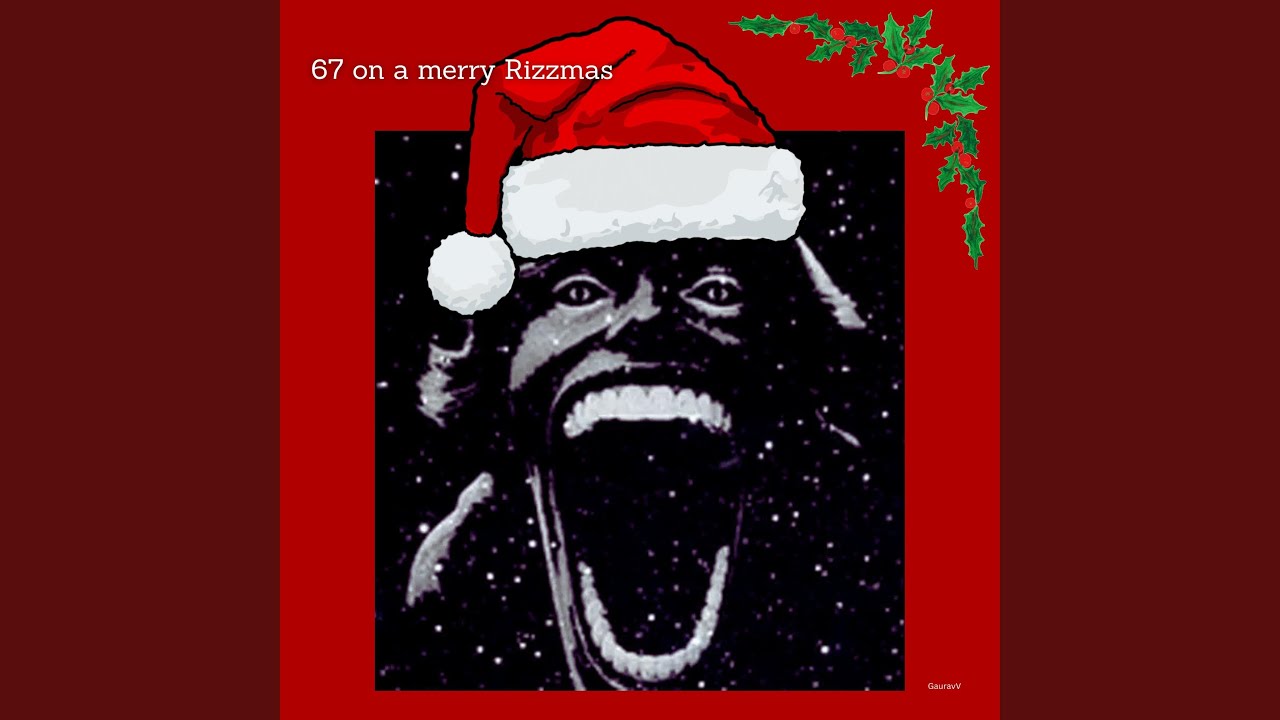 67 Rizzmas 67 on a merry rizzmas - YouTube