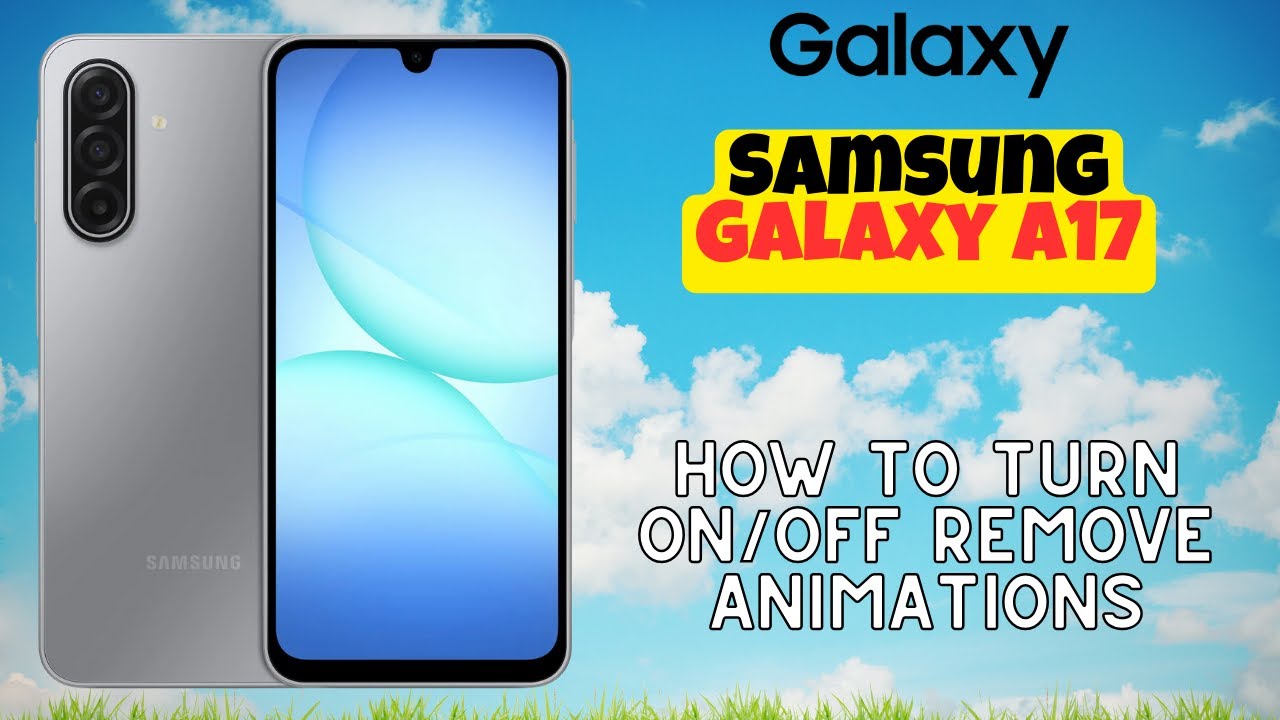 How to Turn ON/OFF Remove Animations on Samsung Galaxy A17 - YouTube