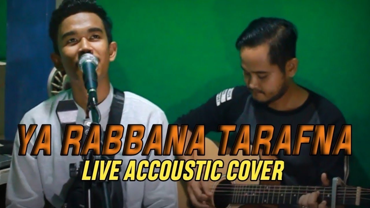 YA RABBANA TARAFNA LIVE ACCOUSTIC ANIL AL THAAF