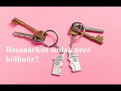 Video: Vətəndaş Nikahı: Boşanma Halında əmlak Necə Bölünür?