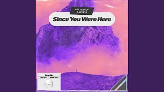 Since You Were Here