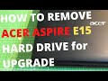 How to remove  replace acer aspire e15 hard drive for upgrade