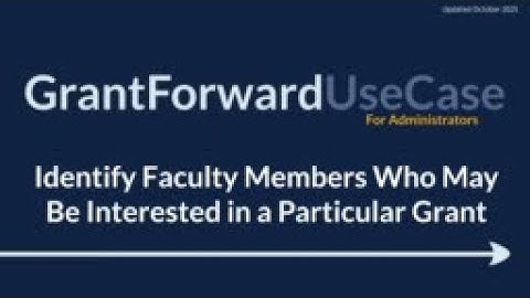 GF UseCase for Administrators: Identify Faculty Members Who May Be Interested in a Particular Grant
