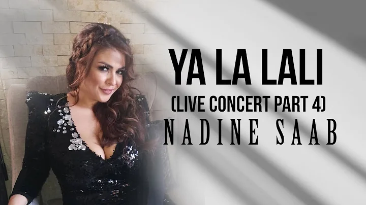 Nadine Saab - Ya La Lali (Live Concert Part 4) |  ...