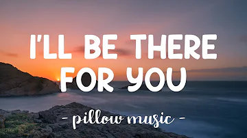 I'll Be There For You - Bon Jovi (Lyrics) 🎵