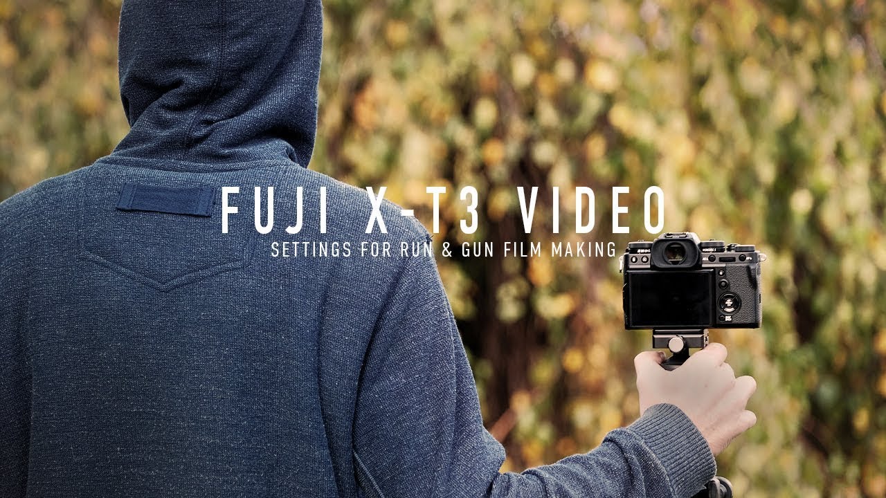 FUJI X-T3 video settings for Run & Gun FILM MAKING - YouTube