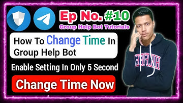 🔵 Ep 10 || How To Change Telegram Group Help Bot Time Zone? || Group Help Bot Ka Time Kese Set Kare?