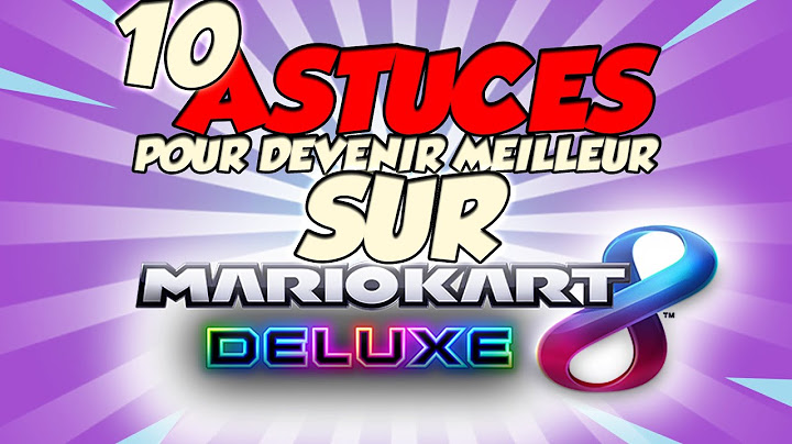 10 ASTUCES pour devenir MEILLEUR sur Mario Kart 8 Deluxe!