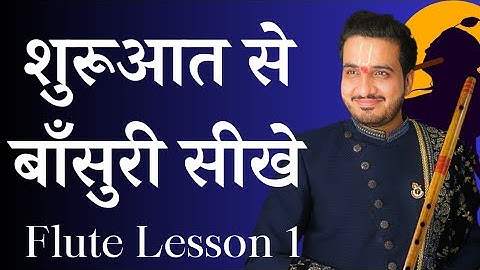Chinmay Gaur | Flute Lesson / Learn Flute Lesson 1