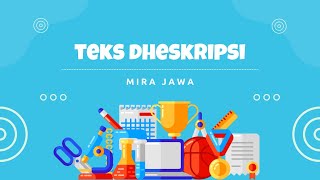 Teks Deskripsi | Pengertian, Ciri-ciri, Struktur | Jenis Teks