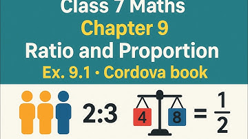 Class 7 Maths | Ratio and Proportion Ex. 9.1 | Cordova Book | Easy Step-by-Step Solutions 
