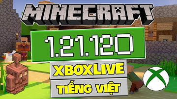 🔥Cách Tải Minecraft PE 1.21.120 Chính Thức Tiếng Việt Mới - Đăng Nhập Xbox - Golem Đồng