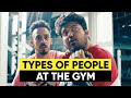 Types of people at the gym  jordindian