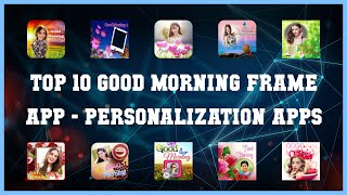 Top 10 Good Morning Frame App Android Apps screenshot 3