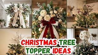 77+ Christmas Tree Topper Ideas 2026 🎄 | Unique, Elegant & Creative Tree Toppers Update