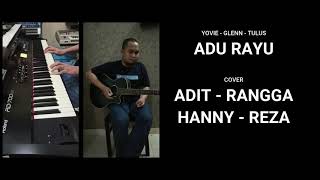 ADU RAYU - YOVIE - GLENN FREDLY - TULUS (cover by reza - hanny - rangga - adit )