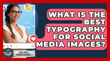 What Is The Best Typography For Social Media Images? - Social Media Business Playbook