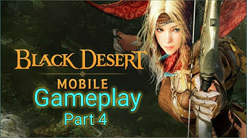 Black Desert Mobile Gameplay Part 4 (Android/iOS)