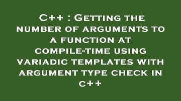 C++ : Getting the number of arguments to a function at compile-time using variadic templates with ar