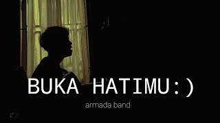 aku tlah lelah mengikuti semua langkah kakimu (BUKA HATIMU - ARMADA BAND) cover agusriansyah