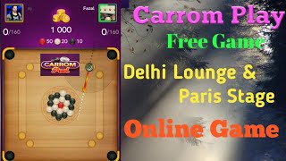 Carrom play free game / Delhi Lounge / Paris Stage / Online game