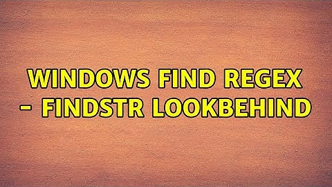 Windows Find Regex - findstr LookBehind