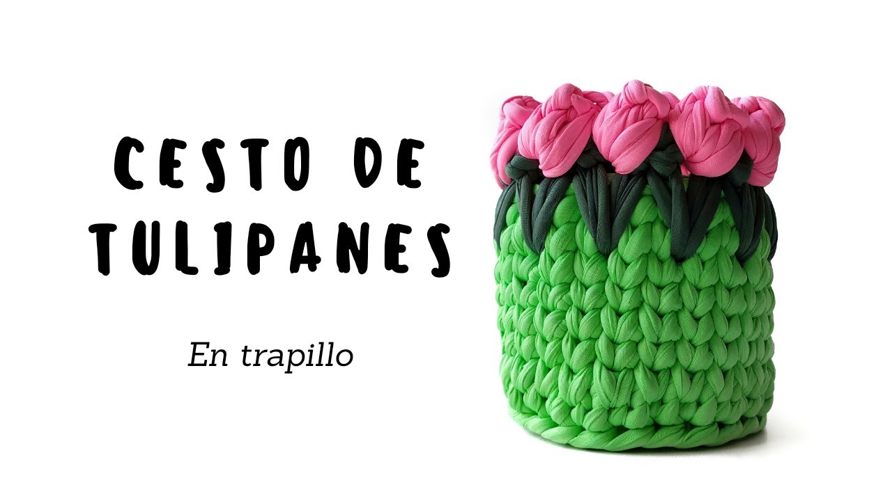 😍 CESTA DE TULIPANES🌷🌷🌷 *En trapillo a crochet* PARA ZURDOS ❤ Muy fácil paso a paso