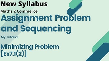 Assignment Problem And Sequencing | 12th Commerce | Exercise 7.1 | Sum 2 | New Syllabus I
