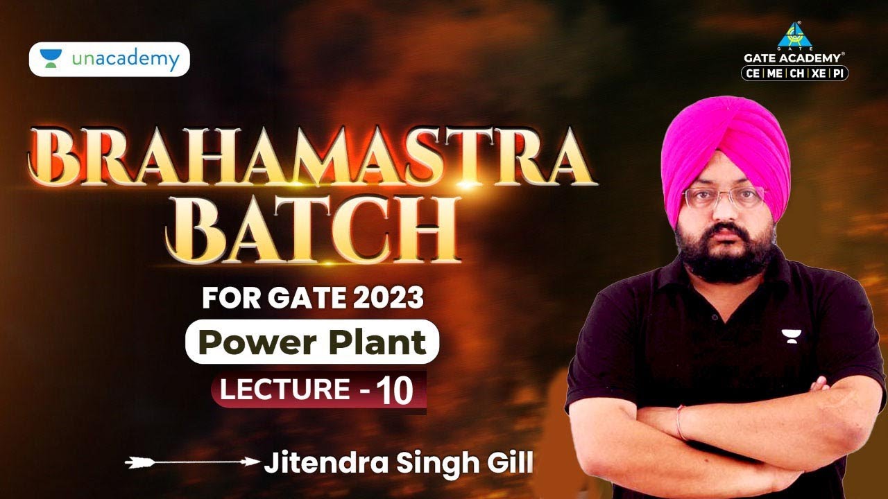 Power Plant | Brahamastra Batch for GATE 2023 | Lecture - 10 | Jitendra Singh Gill | GATE & ESE - ME