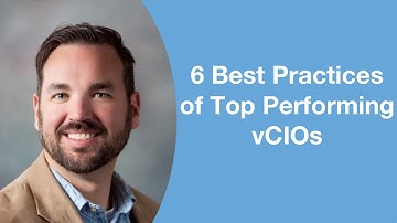 6 Best Practices of Top Performing vCIOs