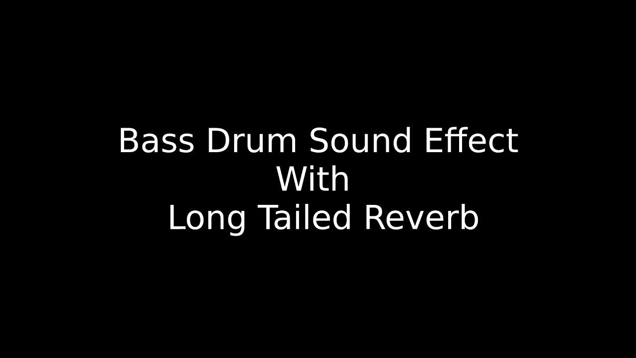Dramatic Bass Drum Sound Effect With Long Tailed Reverb. YouTube