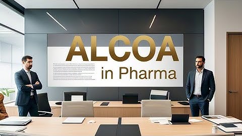 ALCOA Principles: Ensuring Data Integrity in the Pharma Industry