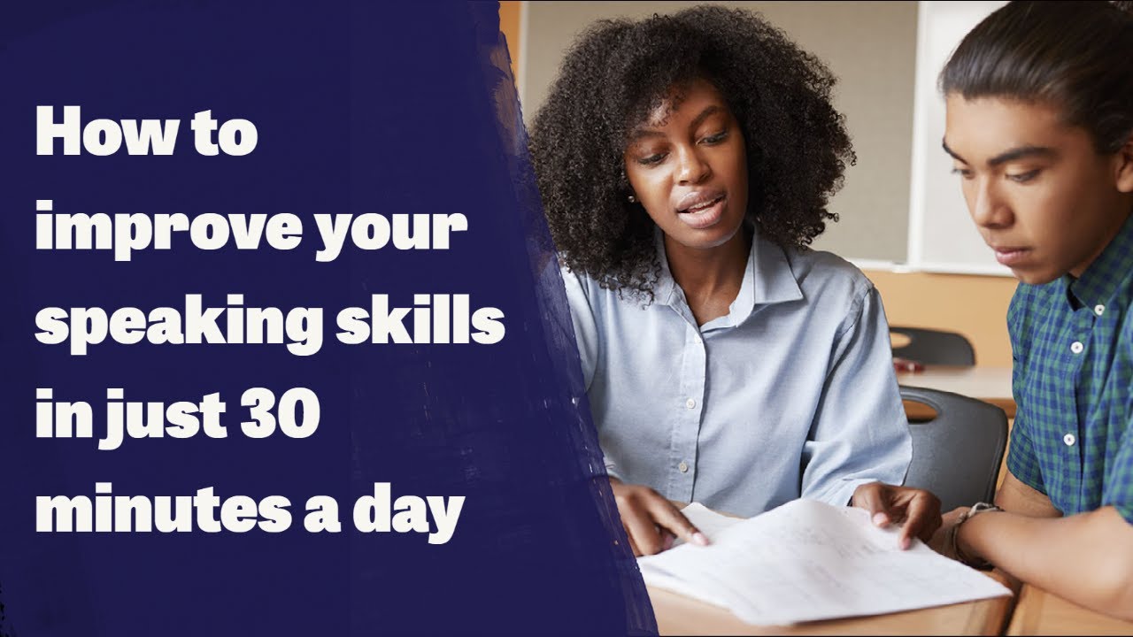 How to improve your speaking skills in just 30 minutes a day - YouTube