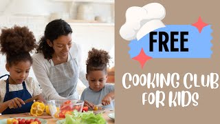 FREE COOKING CLUB FOR KIDS // FREE HOMESCHOOL RESOURCE // COOKING FOR KIDS // FAMILY // HOMESCHOOL