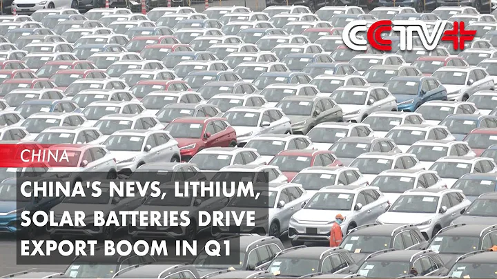 China's NEVs, Lithium, Solar Batteries Drive Export Boom in Q1 - DayDayNews